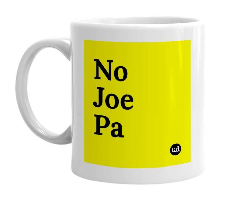 White mug with 'No Joe Pa' in bold black letters