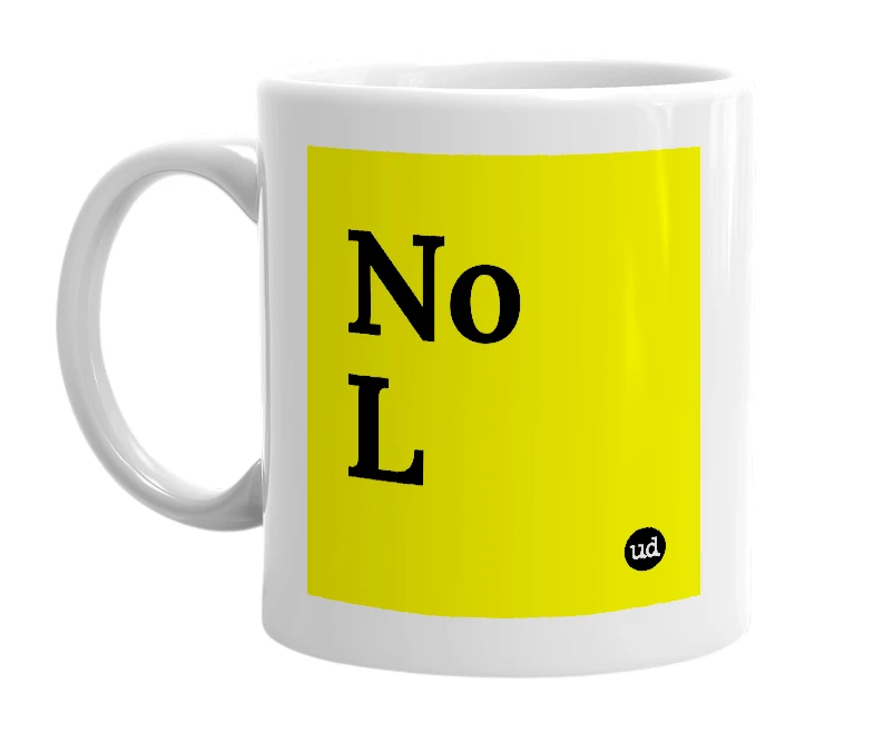 White mug with 'No L' in bold black letters