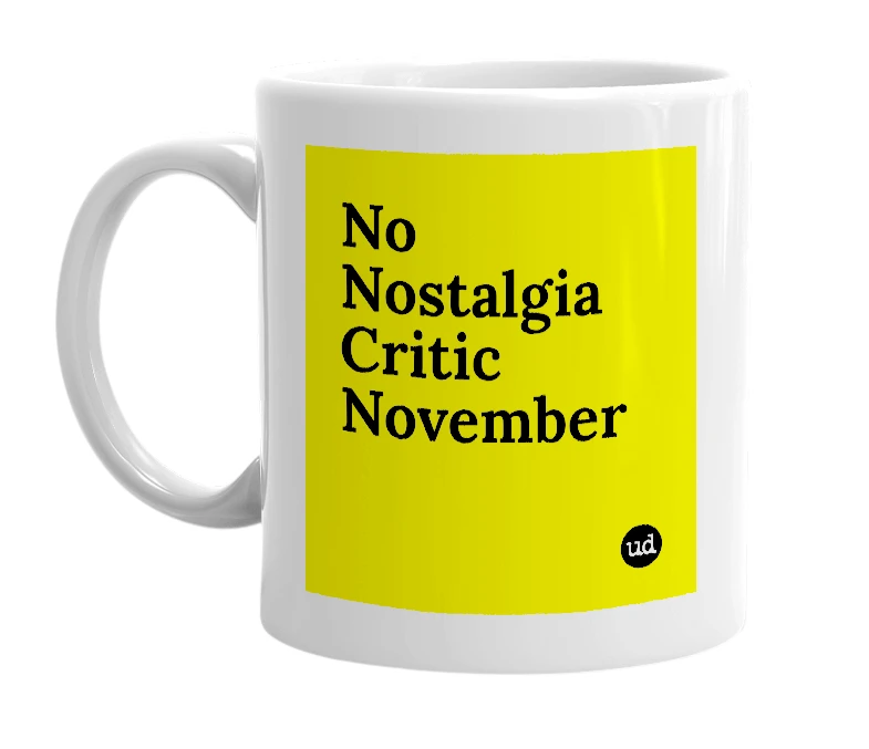 White mug with 'No Nostalgia Critic November' in bold black letters