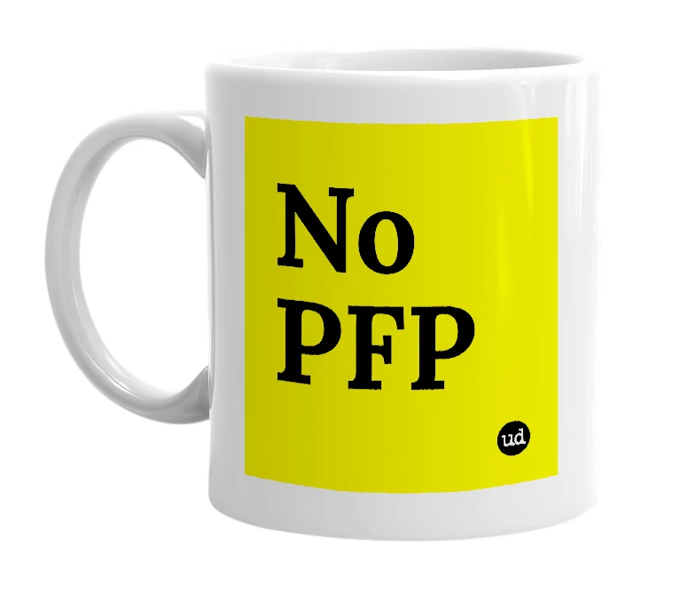 White mug with 'No PFP' in bold black letters