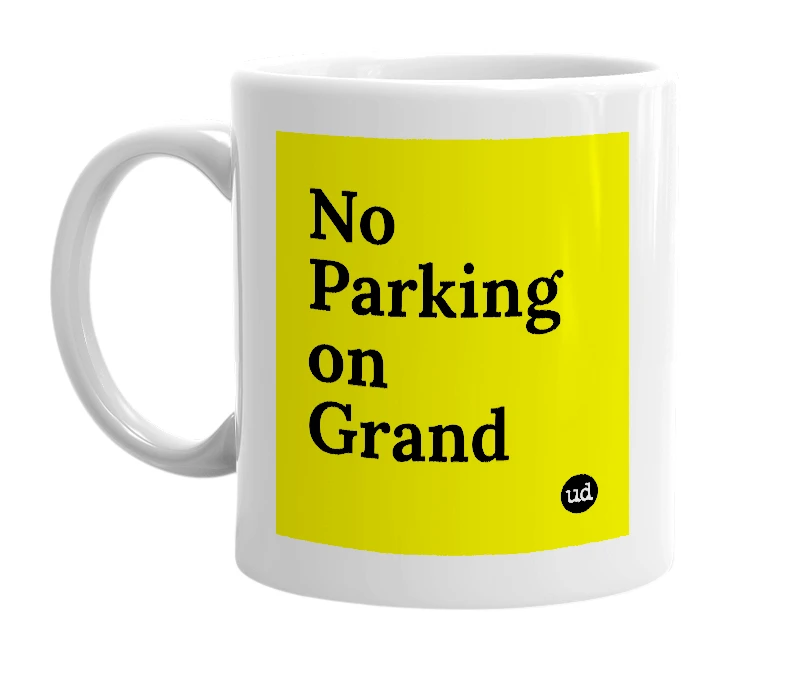 White mug with 'No Parking on Grand' in bold black letters