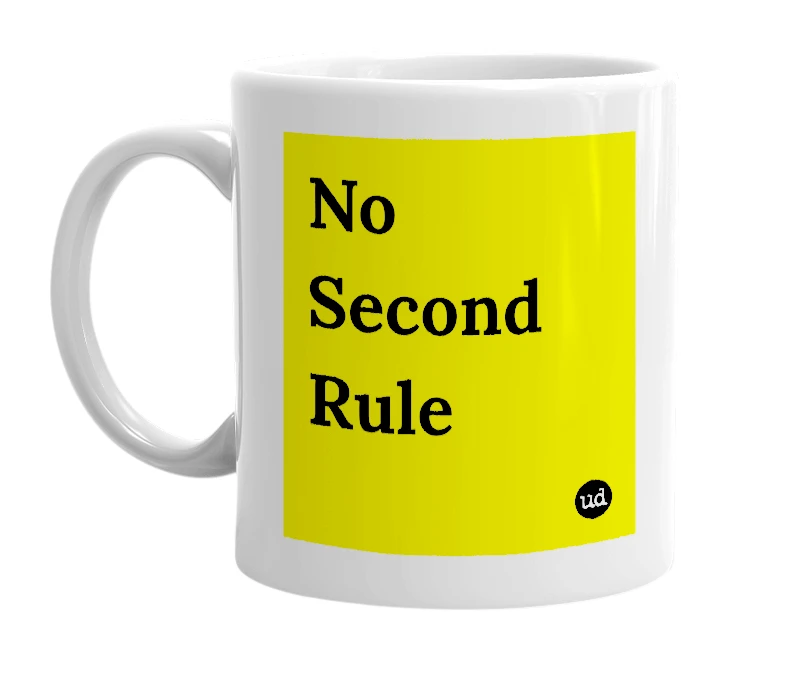 White mug with 'No Second Rule' in bold black letters