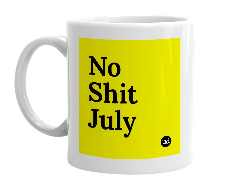 White mug with 'No Shit July' in bold black letters