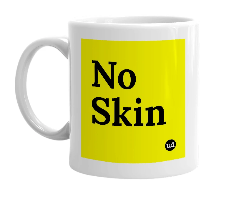 White mug with 'No Skin' in bold black letters