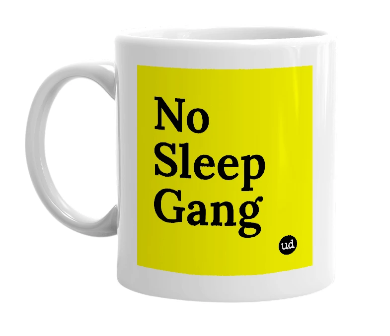 White mug with 'No Sleep Gang' in bold black letters