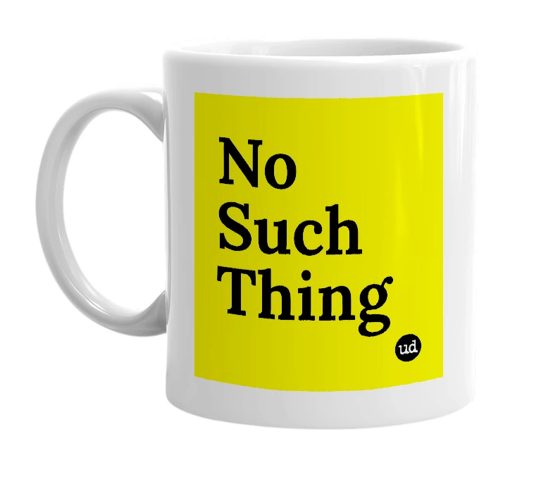 White mug with 'No Such Thing' in bold black letters