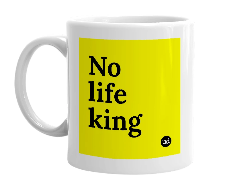 White mug with 'No life king' in bold black letters
