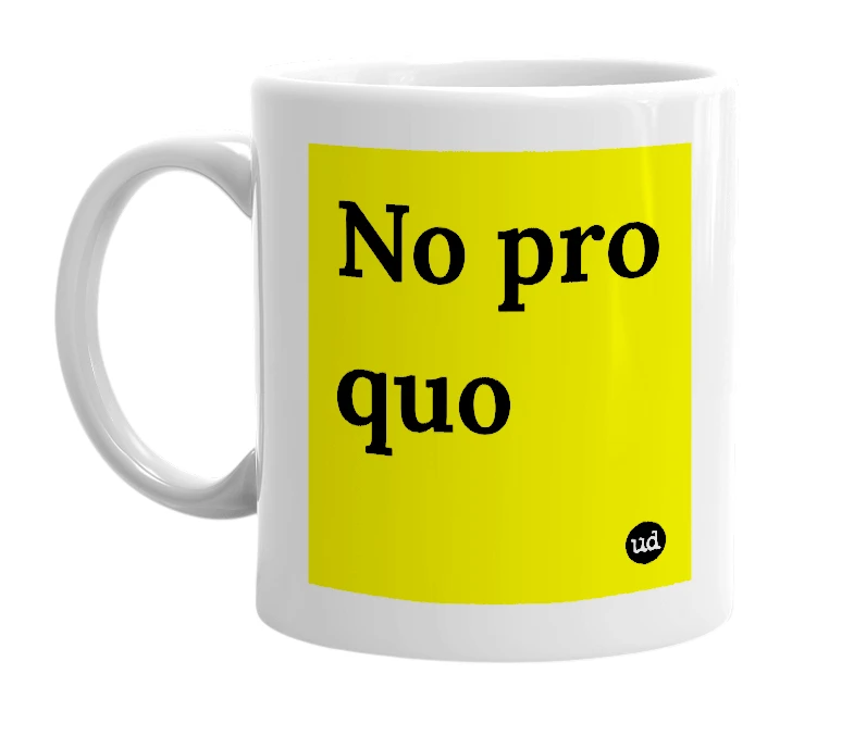 White mug with 'No pro quo' in bold black letters