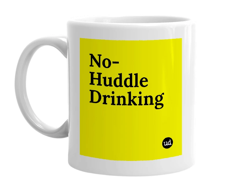 White mug with 'No-Huddle Drinking' in bold black letters