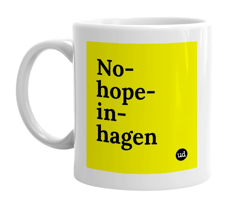 White mug with 'No-hope-in-hagen' in bold black letters