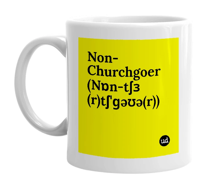 White mug with 'Non-Churchgoer (Nɒn-tʃɜ (r)tʃˈɡəʊə(r))' in bold black letters