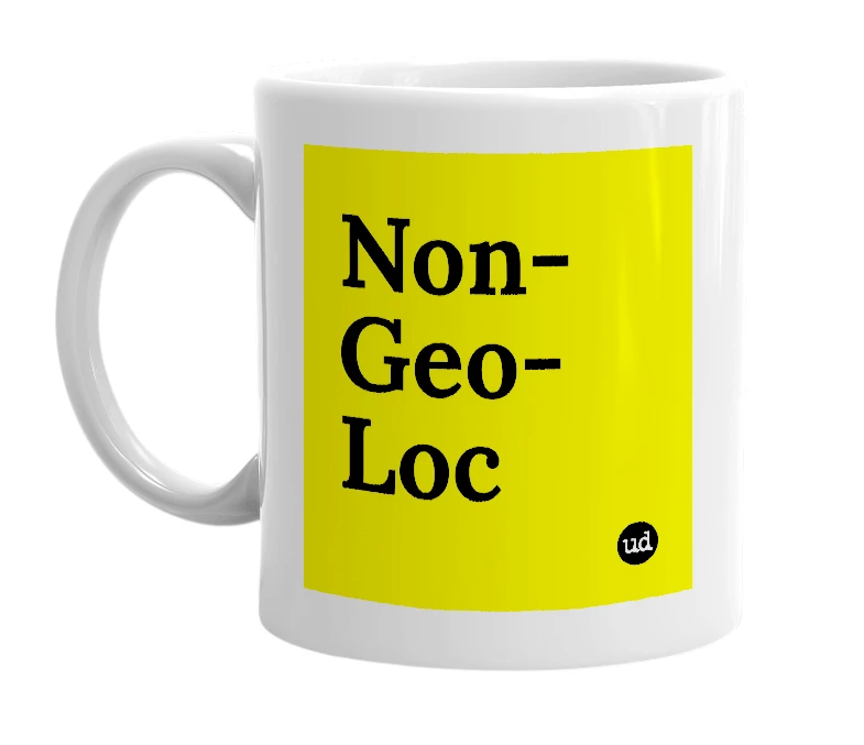 White mug with 'Non-Geo-Loc' in bold black letters