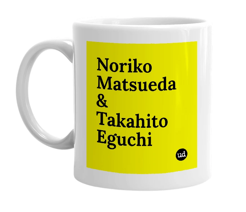 White mug with 'Noriko Matsueda & Takahito Eguchi' in bold black letters