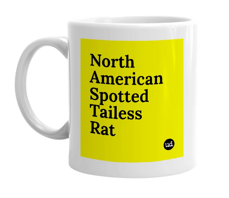 White mug with 'North American Spotted Tailess Rat' in bold black letters