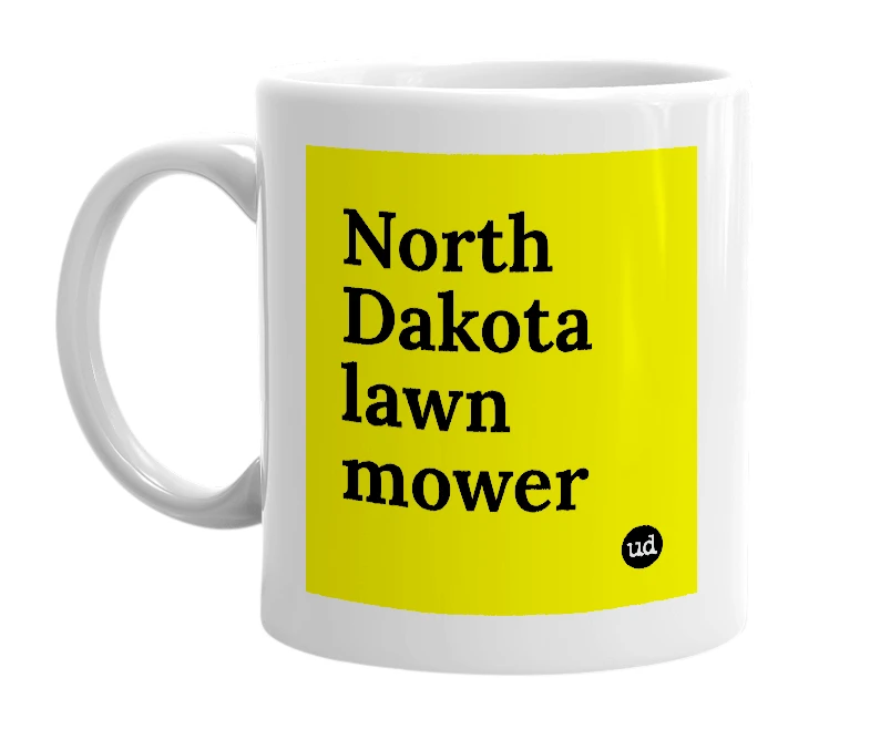 White mug with 'North Dakota lawn mower' in bold black letters