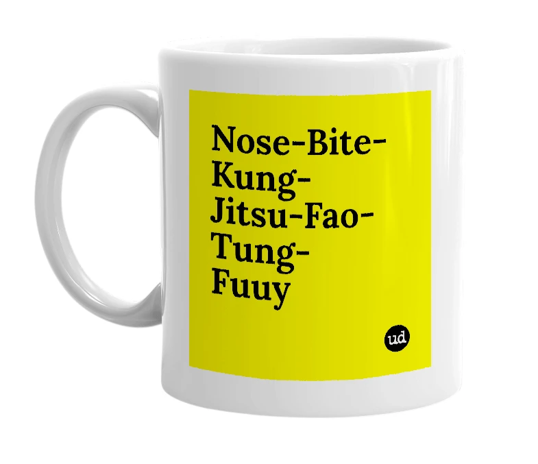 White mug with 'Nose-Bite-Kung-Jitsu-Fao-Tung-Fuuy' in bold black letters