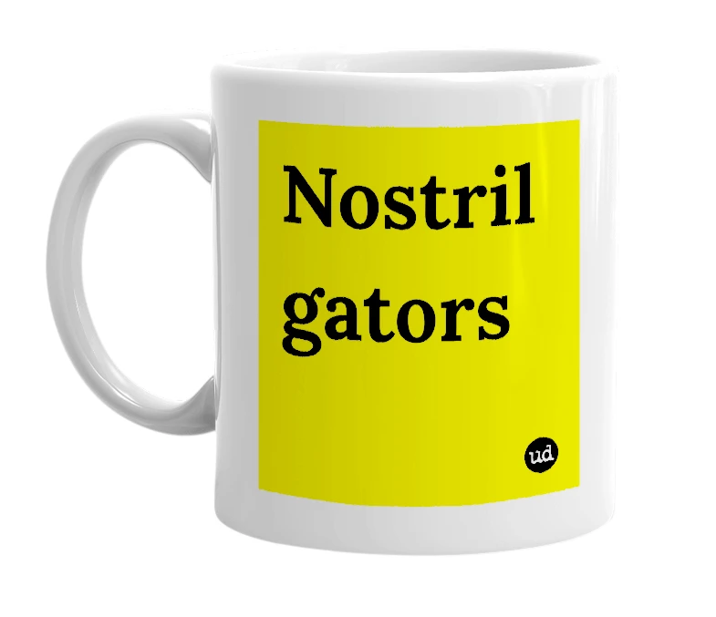 White mug with 'Nostril gators' in bold black letters