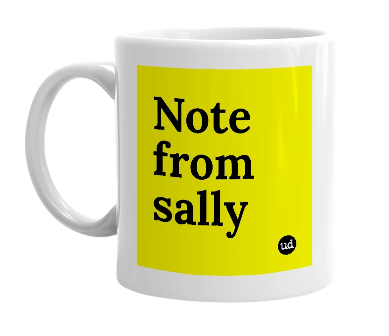 White mug with 'Note from sally' in bold black letters