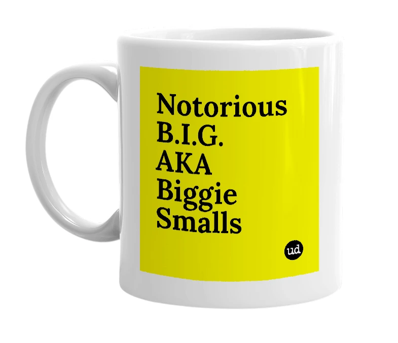 White mug with 'Notorious B.I.G. AKA Biggie Smalls' in bold black letters