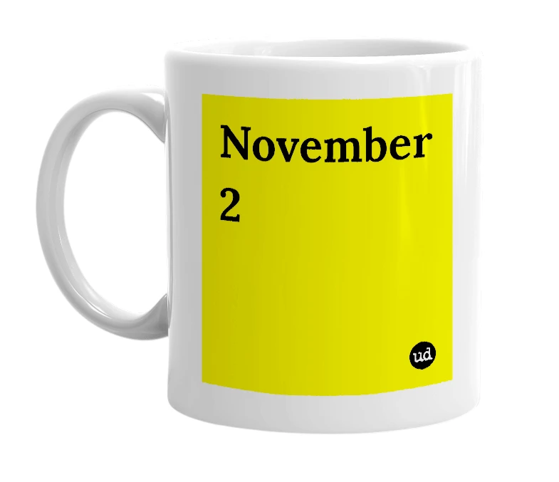 White mug with 'November 2' in bold black letters