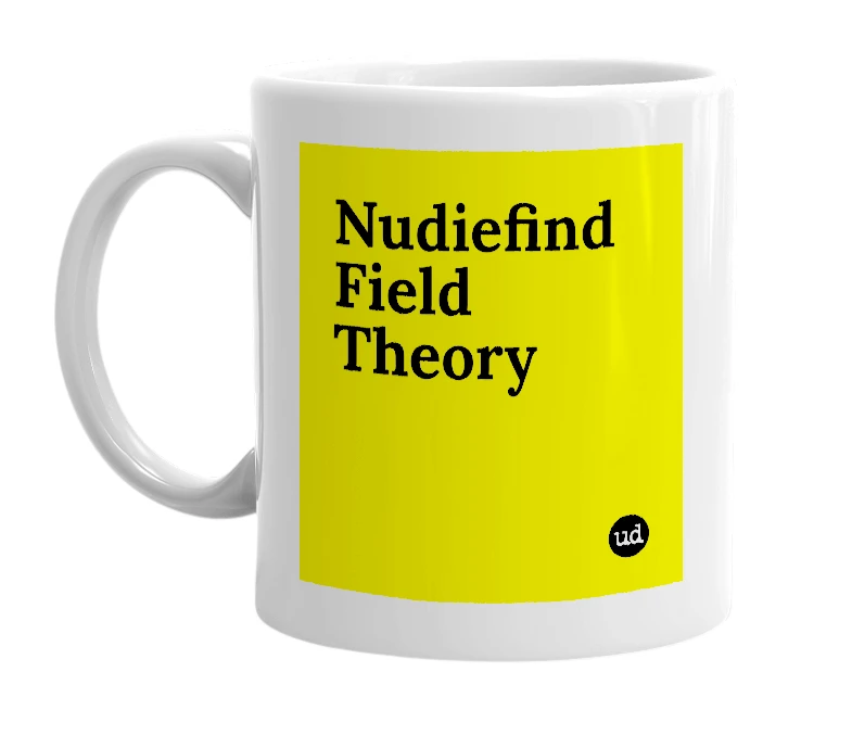 White mug with 'Nudiefind Field Theory' in bold black letters