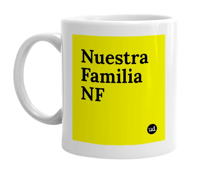 White mug with 'Nuestra Familia NF' in bold black letters