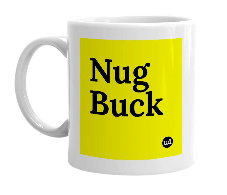 White mug with 'Nug Buck' in bold black letters