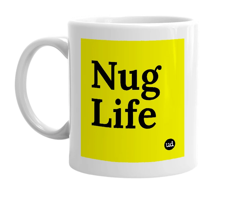 White mug with 'Nug Life' in bold black letters