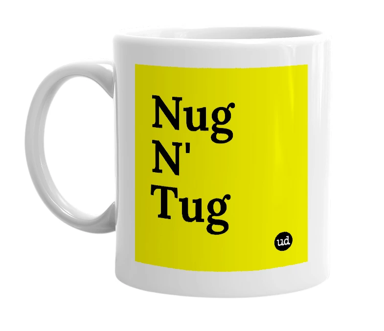 White mug with 'Nug N' Tug' in bold black letters