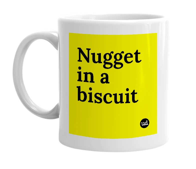 White mug with 'Nugget in a biscuit' in bold black letters