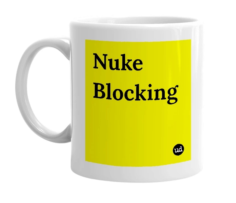 White mug with 'Nuke Blocking' in bold black letters