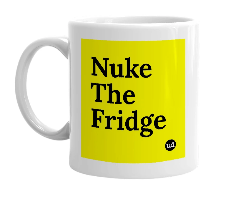 White mug with 'Nuke The Fridge' in bold black letters