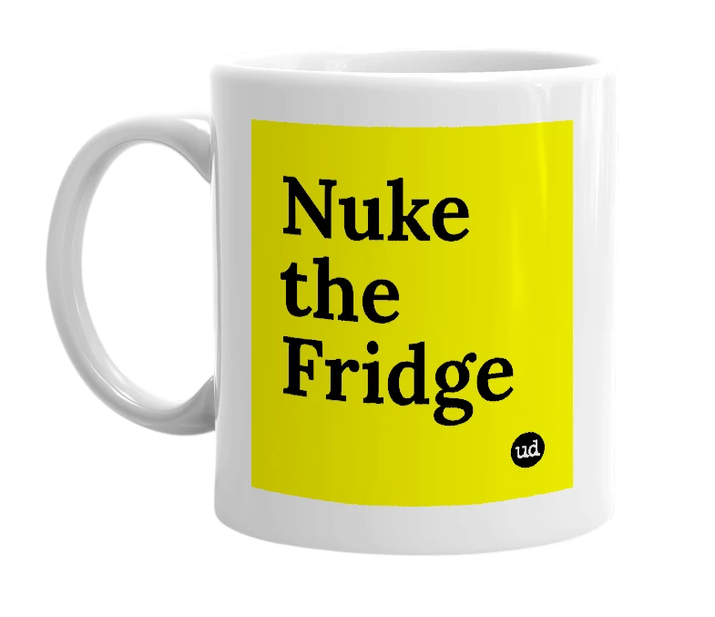 White mug with 'Nuke the Fridge' in bold black letters