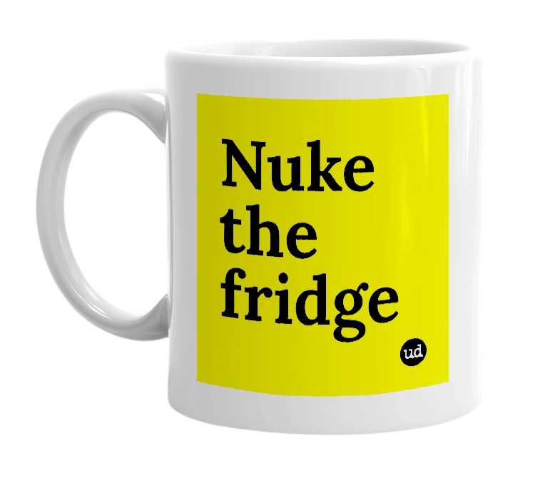 White mug with 'Nuke the fridge' in bold black letters