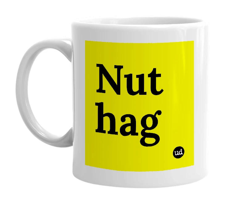 White mug with 'Nut hag' in bold black letters