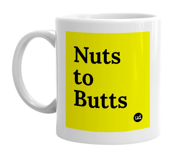 White mug with 'Nuts to Butts' in bold black letters