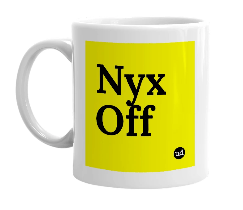 White mug with 'Nyx Off' in bold black letters