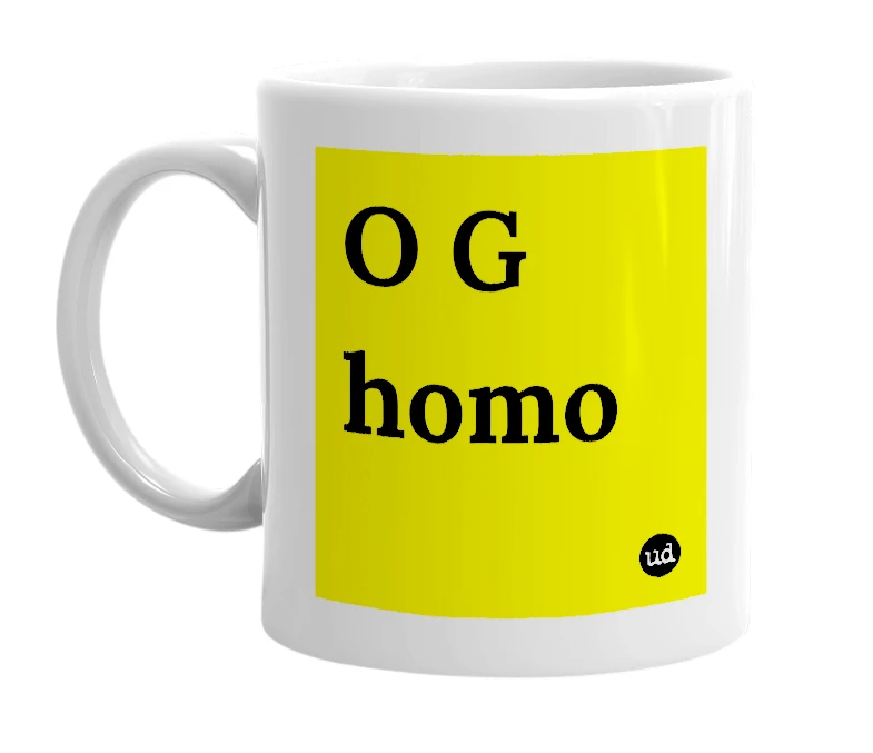 White mug with 'O G homo' in bold black letters