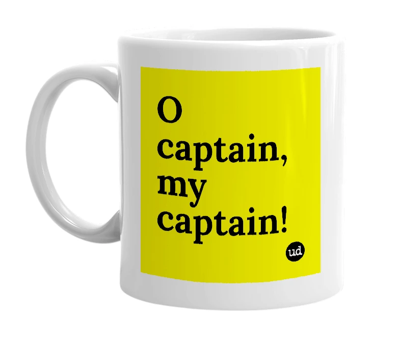 White mug with 'O captain, my captain!' in bold black letters