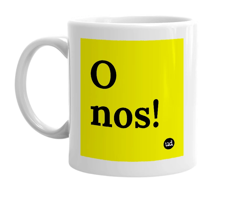 White mug with 'O nos!' in bold black letters