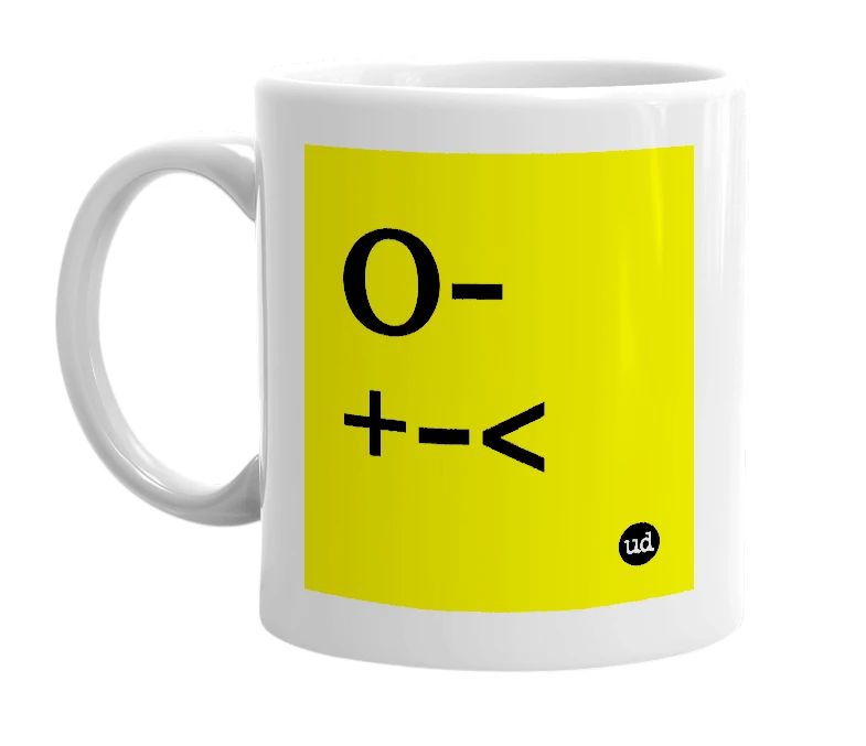 White mug with 'O-+-<' in bold black letters