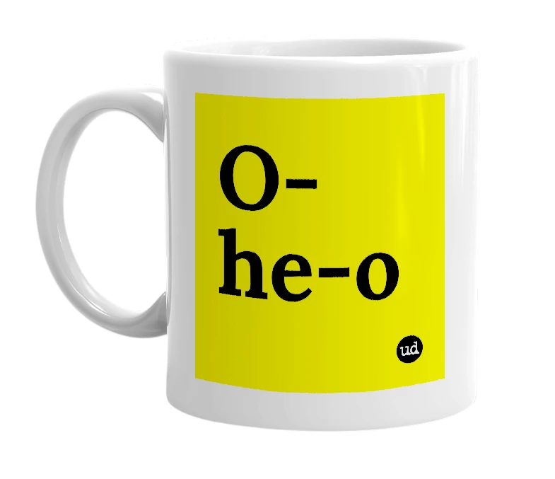 White mug with 'O-he-o' in bold black letters