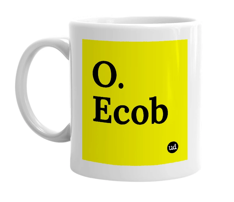 White mug with 'O. Ecob' in bold black letters