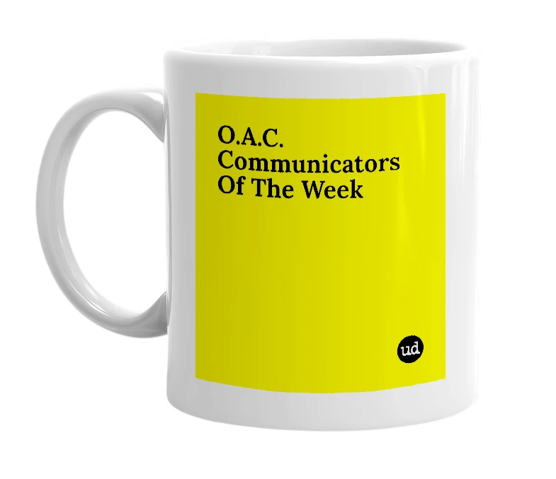 White mug with 'O.A.C. Communicators Of The Week' in bold black letters