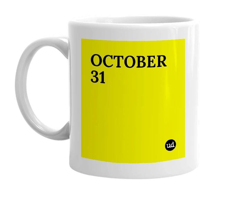 White mug with 'OCTOBER 31' in bold black letters