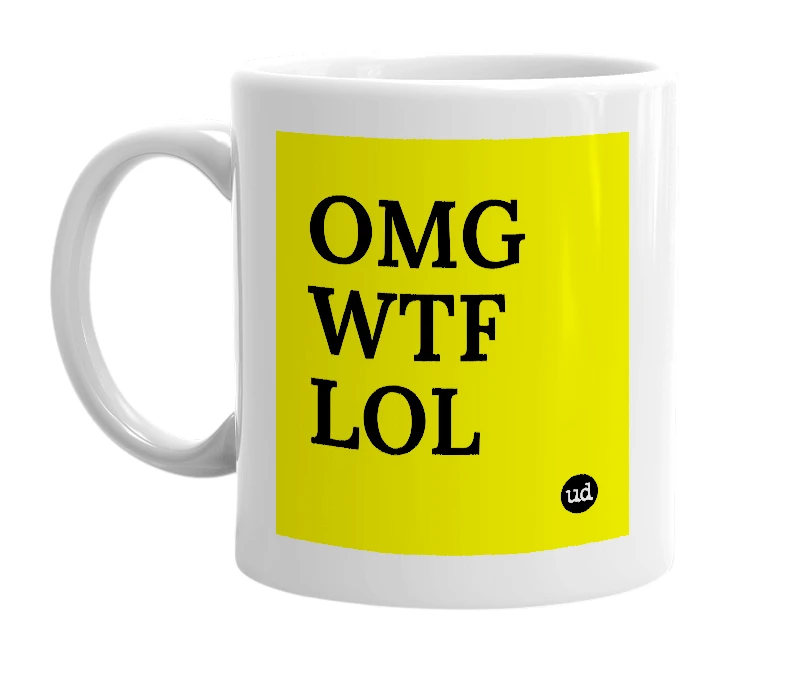 White mug with 'OMG WTF LOL' in bold black letters