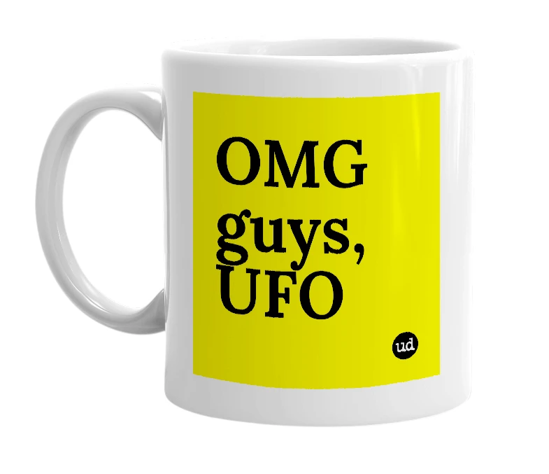 White mug with 'OMG guys, UFO' in bold black letters