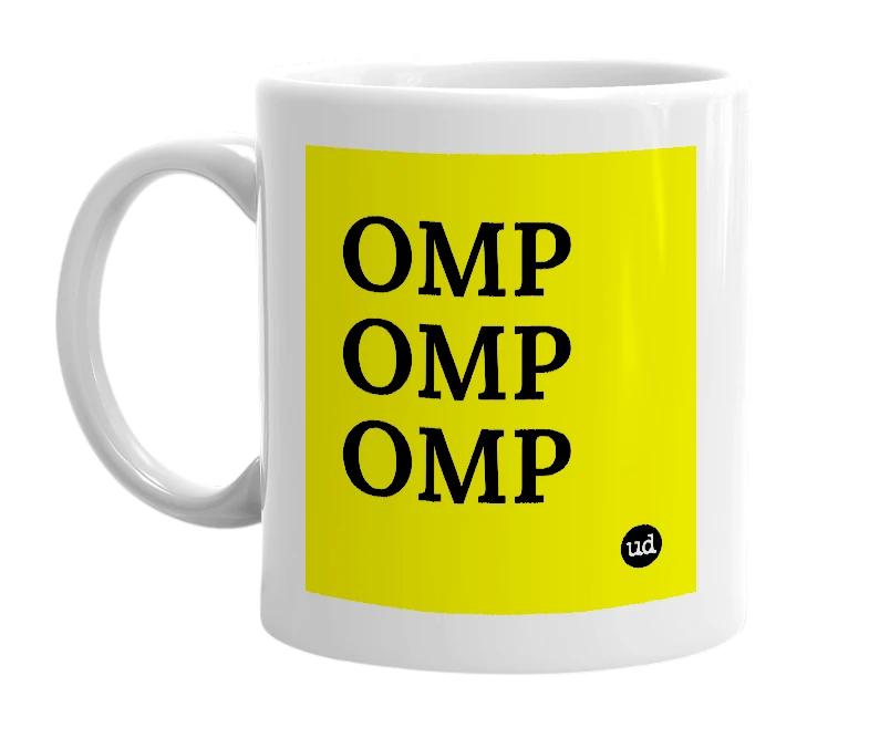 White mug with 'OMP OMP OMP' in bold black letters