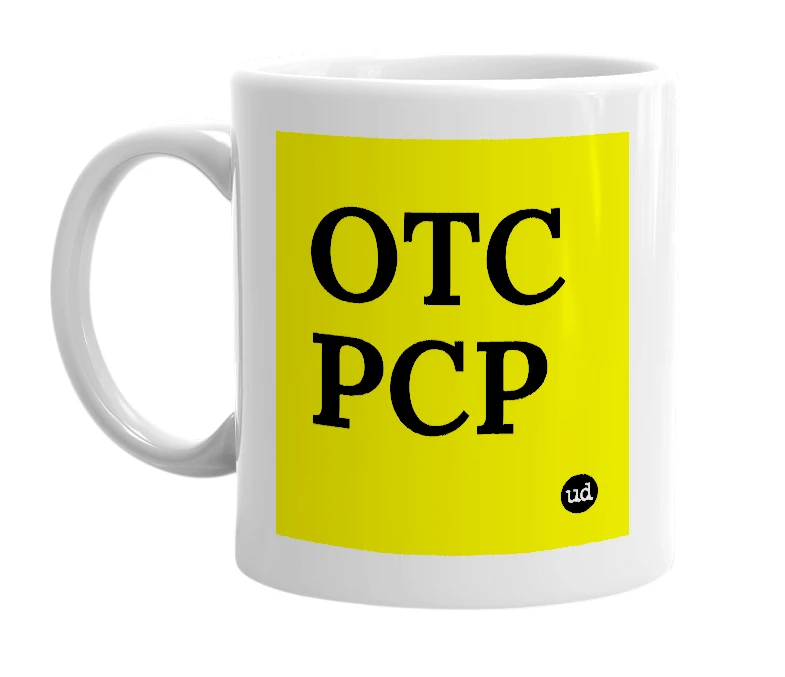 White mug with 'OTC PCP' in bold black letters