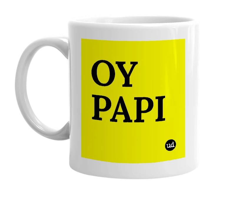 White mug with 'OY PAPI' in bold black letters
